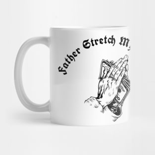 Father Stretch My Bands Hip-hop Prayer Mug